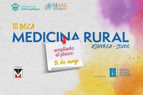 Ampliado hasta el 31 de mayo el plazo para presentar proyectos a la III Beca de Medicina Rural de SEMG y Asomega