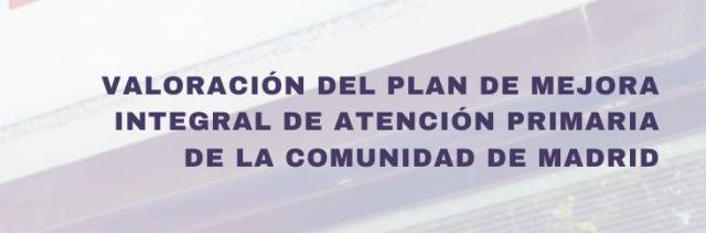 Valoración del Plan de Mejora Integral de A.P. de la Comunidad de Madrid