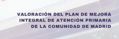 Valoración del Plan de Mejora Integral de A.P. de la Comunidad de Madrid